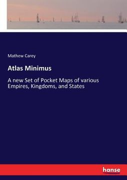 portada Atlas Minimus: A new Set of Pocket Maps of various Empires, Kingdoms, and States