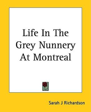 portada life in the grey nunnery at montreal (in English)