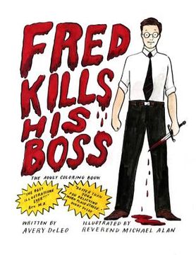 portada Fred Kills His Boss: The Adult Coloring Book (en Inglés)