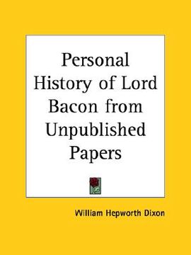 portada personal history of lord bacon from unpublished papers (en Inglés)