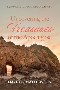 portada Uncovering the Treasures of the Apocalypse (en Inglés)