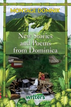 portada Montage Domnik: New Stories and Poems from Dominica 