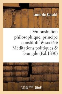 portada Démonstration Philosophique Du Principe Constitutif de la Société Méditations Politiques & Évangile