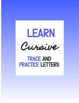 portada Learn Cursive: Trace and Practice Letters (en Inglés)