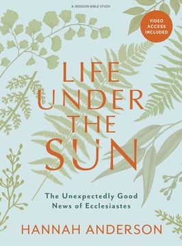 portada Life Under the Sun - Bible Study Book: The Unexpectedly Good News of Ecclesiastes (en Inglés)