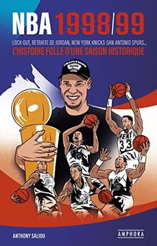 portada Nba 1998/99: Lock Out, Retraite de Jordan, new York Knicks-San Antonio Spurs / L'histoire Folle D'une Saison Historique