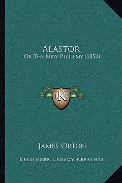 portada alastor: or the new ptolemy (1852) or the new ptolemy (1852)