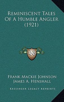 portada reminiscent tales of a humble angler (1921) (en Inglés)