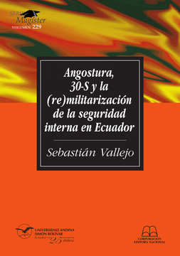 portada Angostura, el 30-S y la (re)militarización de la seguridad interna en Ecuador