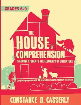 portada The House of Comprehension: Teaching Students the Elements of Literature