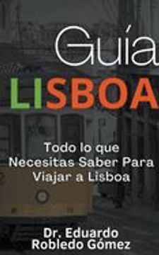 portada Guía Lisboa Todo lo que Necesitas Saber Para Viajar a Lisboa
