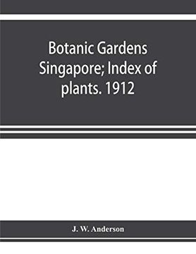 portada Botanic Gardens Singapore; Index of Plants. 1912 (en Inglés)