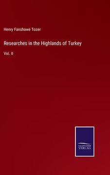portada Researches in the Highlands of Turkey: Vol. II