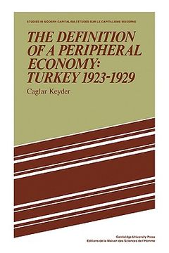 portada The Definition of a Peripheral Economy: Turkey 1923 1929 (Studies in Modern Capitalism) (en Inglés)