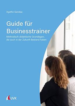 portada Guide für Businesstrainer Methodisch-Didaktische Grundlagen, die Auch in der Zukunft Bestand Haben (en Alemán)