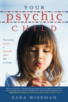 portada Your Psychic Child: How to Raise Intuitive & Spiritually Gifted Kids of All Ages