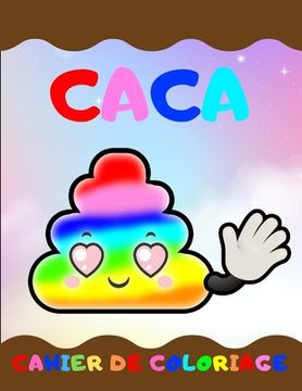 portada CACA cahier de coloriage: 39 pages à colorier carnet de coloriage pour enfant format A4 idée cadeau enfant humour rigolo (en Francés)