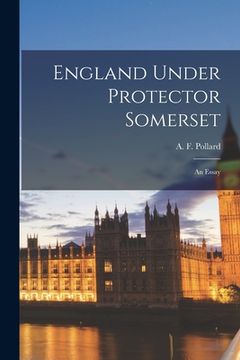 portada England Under Protector Somerset: an Essay