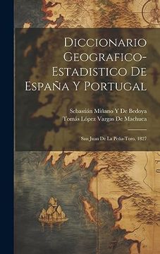 portada Diccionario Geografico-Estadistico de España y Portugal: San Juan de la Peña-Toro, 1827 (in Spanish)