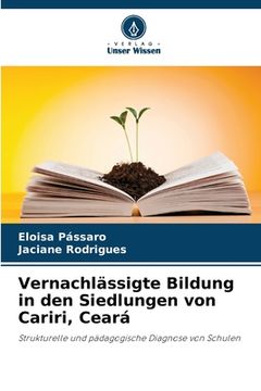 portada Vernachlässigte Bildung in den Siedlungen von Cariri, Ceará (in German)