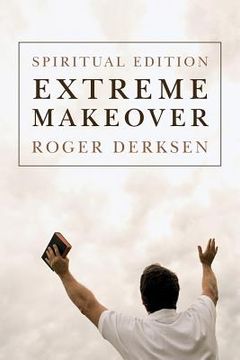 portada Extreme Makeover: Spiritual Edition (in English)