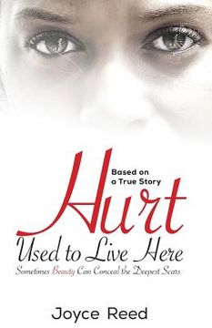 portada Hurt Used To Live Here: Based on TRUE stories and TRUE life events as I remember them. (en Inglés)
