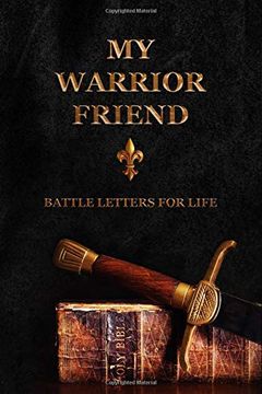 portada My Warrior Friend: Battle Letters for Life (en Inglés)