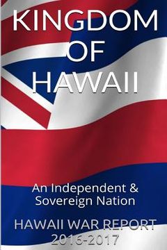 portada Kingdom Of Hawaii: An Independent & Sovereign Nation (en Inglés)