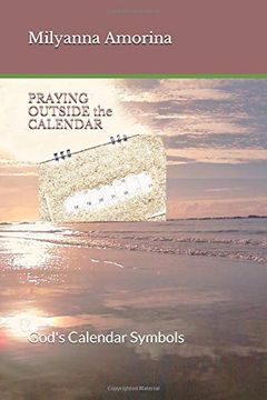 portada Praying Outside the Calendar: God's Calendar Symbols (en Inglés)