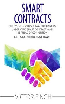 portada Smart Contracts: The Essential Quick & Easy Blueprint To Understand Smart Contracts and Be Ahead of Competition (en Inglés)