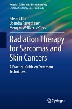 portada Radiation Therapy for Sarcomas and Skin Cancers: A Practical Guide on Treatment Techniques (en Inglés)