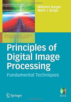 portada Principles of Digital Image Processing: Fundamental Techniques (Undergraduate Topics in Computer Science) (en Inglés)
