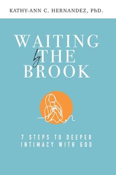 portada Waiting by the Brook: Seven Steps to Deeper Intimacy With God (en Inglés)