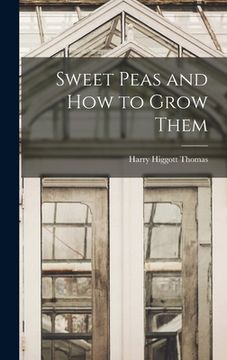 portada Sweet Peas and How to Grow Them (in English)