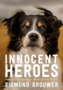 portada Innocent Heroes: Stories of Animals in the First World war (en Inglés)