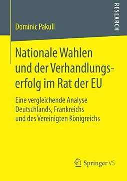 portada Nationale Wahlen und der Verhandlungserfolg im rat der eu: Eine Vergleichende Analyse Deutschlands, Frankreichs und des Vereinigten Königreichs (en Alemán)