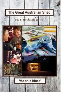 portada The Great Australian Shed: (and other Aussie yarns)