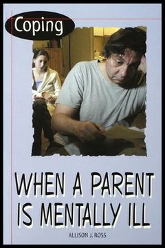 portada Coping When a Parent Is Mentally Ill (en Inglés)