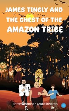 portada James Tingly and The Chest of the Amazon Tribe (en Inglés)