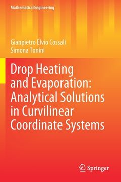 portada Drop Heating and Evaporation: Analytical Solutions in Curvilinear Coordinate Systems (en Inglés)