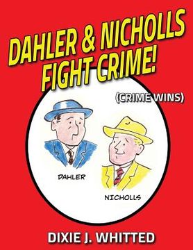 portada Dahler and Nicholls Fight Crime! (Crime Wins)