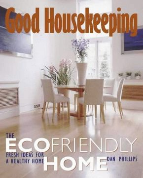 portada Good Housekeeping: The Ecofriendly Home - Fresh Ideas for a Healthy Home (en Inglés)