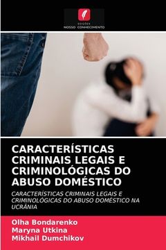 portada Características Criminais Legais e Criminológicas do Abuso Doméstico (en Portugués)