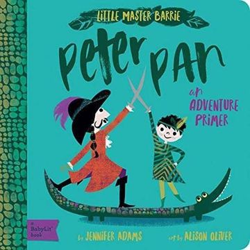 portada Peter Pan: A Babylit Adventure Primer (in English)