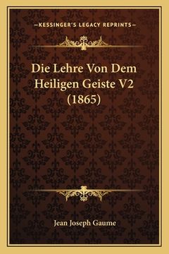 portada Die Lehre Von Dem Heiligen Geiste V2 (1865) (en Alemán)
