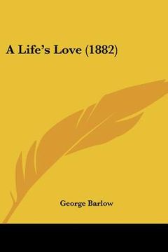 portada a life's love (1882) (en Inglés)