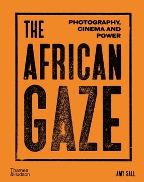 portada The African Gaze: Photography, Cinema and Power (en Inglés)