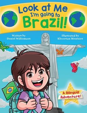 portada Look at Me I'm going to Brazil!: A Bilingual Adventure! (in English)