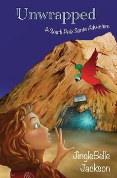 portada Unwrapped: A South Pole Santa Adventure (en Inglés)