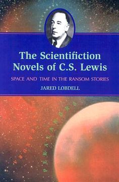 portada the scientifiction novels of c.s. lewis: space and time in the ransom stories (in English)